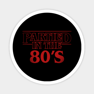 Partied in the 80's Gen X Gift For 80's Lovers Magnet